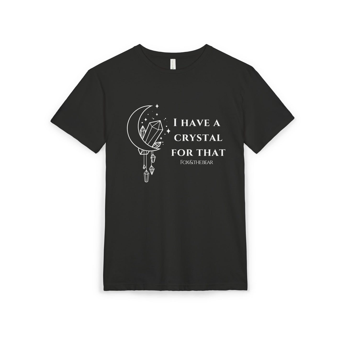 I Have A Crystal For That T-Shirt