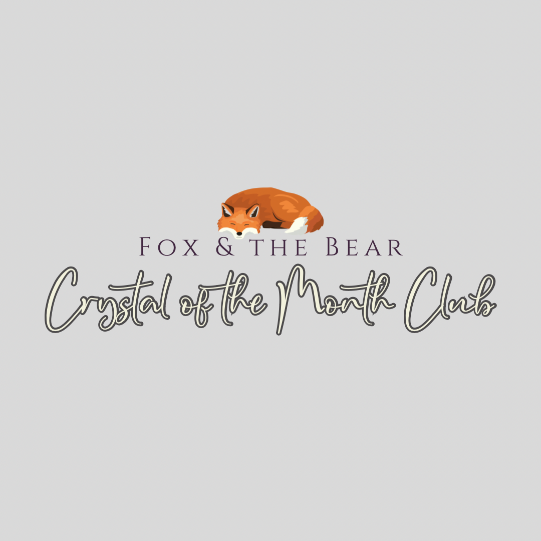 Fox & the Bear Crystal of the Month Club