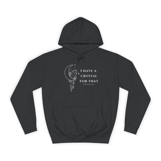 I Have A Crystal For That Hoodie